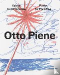  - Otto Piene: Paths to Paradise