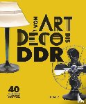  - Von Art Déco bis DDR