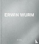  - Erwin Wurm
