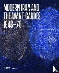 Obrist, Hans Ulrich, Bakhtiari, Ali - Modern Iran and the Avant-gardes