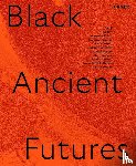  - Black Ancient Futures