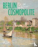  - Berlin. Cosmopolite - Die versunkene Welt von Felicie und Carl Bernstein