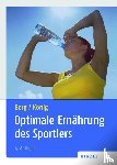 Berg, Aloys, König, Daniel - Optimale Ernährung des Sportlers