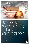 Höffeler, Fritz - Nutrigenetik: Wie sich Ernährung und Gene gegenseitig prägen