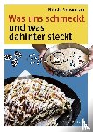 Schwarzer, Nikola - Was uns schmeckt und was dahinter steckt