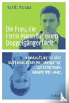 Niehaus, Monika - Die Frau, die ihren Mann für einen Doppelgänger hielt