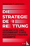 Lehmann, Johannes F. - Die Strategie der Rettung