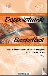 Braun, Reiner, Goriss, Anke, König, Stefan - Doppelstunde Basketball