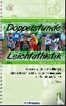 Belz, Michael, Frey, Günter - Doppelstunde Leichtathletik Band 1