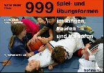 Bächle, Frank, Heckele, Steffen - 999 Spiel- und Übungsformen im Ringen, Raufen und Kämpfen