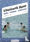 Durlach, Frank-Joachim - Erlebniswelt Wasser. Spielen gestalten schwimmen