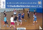 Hirschmann, Lena, Hirschmann, Florian, Macé, Jonathan - 12 Basketballstunden