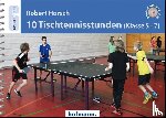 Horsch, Robert - 10 Tischtennisstunden (Klasse 5-7)