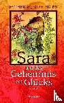Hicks, Jerry, Hicks, Esther - Sara und das Geheimnis des Glücks