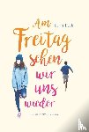 Koch, Karin - Am Freitag sehen wir uns wieder