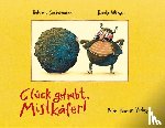 Gundermann, Bettina - Glück gehabt, Mistkäfer!