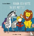 Straßer, Susanne - Kann ich bitte in die Mitte?