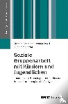 Behnisch, Michael, Lotz, Walter, Maierhof, Gudrun - Soziale Gruppenarbeit mit Kindern und Jugendlichen