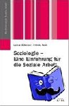 Böhnisch, Lothar, Funk, Heide - Soziologie - Eine Einführung für die Soziale Arbeit