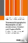  - Traumapädagogische Standards in der stationären Kinder- und Jugendhilfe