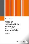 Schäfer, Gerd E. - Was ist frühkindliche Bildung?