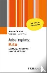 Viernickel, Susanne, Voss, Anja, Mauz, Elvira - Arbeitsplatz Kita