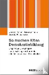 Richter, Elisabeth, Lehmann, Teresa, Sturzenhecker, Benedikt - So machen Kitas Demokratiebildung