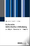  - Kulturelle Unterrichtsentwicklung - Grundlagen - Konzeptionen - Beispiele