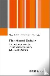  - Flucht und Schule - Herausforderungen der Migrationsbewegung im schulischen Kontext