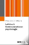 Frindte, Wolfgang, Geschke, Daniel - Lehrbuch Kommunikationspsychologie