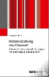 Strahl, Benjamin - Heimerziehung als Chance?