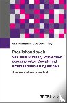  - Praxishandbuch Sexuelle Bildung, Prävention sexualisierter Gewalt und Antidiskriminierungsarbeit