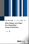  - Max Weber revisited: Zur Aktualität eines Klassikers