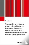 Frank, Teresa - Verschleierte Leitungspraxis - Bewältigungstypen des doppelten Leitungsdilemmas in Organisationskulturen der Kinder- und Jugendhilfe