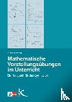 Weber, Christof - Mathematische Vorstellungsübungen im Unterricht