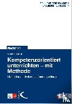 Kessler, Mathias, Ziener, Gerhard - Kompetenzorientiert unterrichten  mit Methode