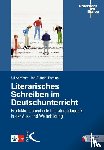 Abraham, Ulf, Brendel-Perpina, Ina - Literarisches Schreiben im Deutschunterricht