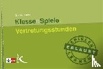 Hanneforth, Dirk - KlassenSpiele: Vertretungsstunden