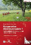 Gilsdorf, Rüdiger, Kistner, Günter - Kooperative Abenteuerspiele 1