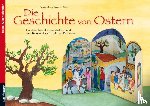 Schupp, Renate - Die Geschichte von Ostern
