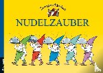 Schuster, Elke, Schuster, Timo - Zwergenstübchen Nudelzauber