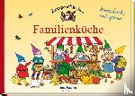 Schuster, Elke, Schuster, Timo - Zwergenstübchen Familienküche