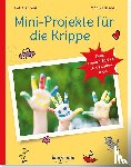 Ahrens, Petra, Klages, Monika, Buchmann, Lena - Mini-Projekte für die Krippe