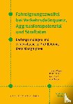 Wagner, Thomas, Müller, Dieter, Koehl, Felix, Rebler, Adolf - Fahreignungszweifel bei Verkehrsdelinquenz, Agressionspotenzial und Straftaten