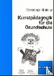 Kirchner, Constanze - Kunstpädagogik für die Grundschule