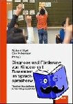  - Diagnose und Förderung von Kindern mit Zuwanderungshintergrund im Sprach- und Schriftspracherwerb - Theorien, Konzeptionen und Methoden in den Jahrgangstufen 1 und 2 der Grundschule