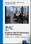  - Praktiken und Orientierungen in der Lehrerbildung