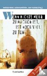  - Wenn nichts mehr zu machen ist, ist noch viel zu tun