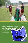 Toprak, Ahmet - Integrationsunwillige Muslime? - Ein Milieubericht