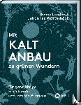 Theres Lundén, Wätterbäck, Johannes - Mit Kaltanbau zu grünen Wundern